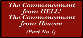 The Commencement from HELL! or Heaven
