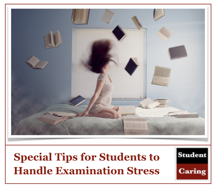 Special Tips for Students to Handle Examination Stress | Student Caring ...