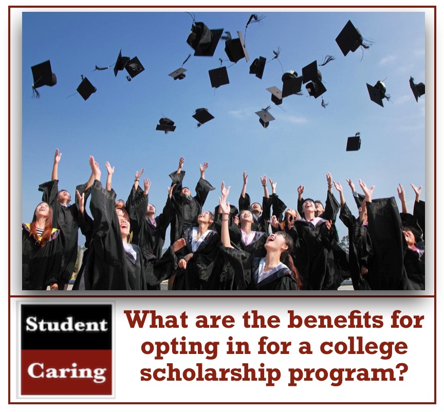 What are the benefits for opting in for a college scholarship program